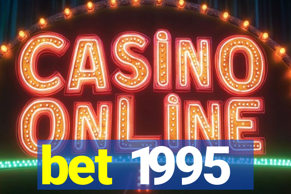 bet 1995